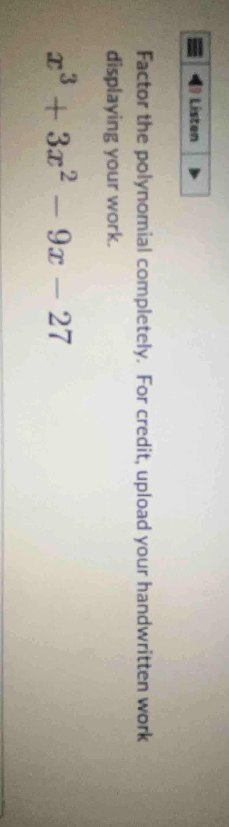 factor the polynomial completely. for credit, upload your handwritten w…