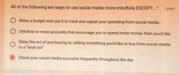 all of the following are ways to use social media more mindfully except…