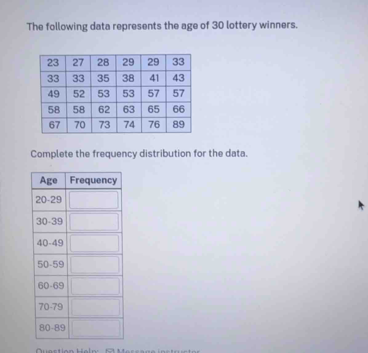 the following data represents the age of 30 lottery winners. 23 27 28 2…