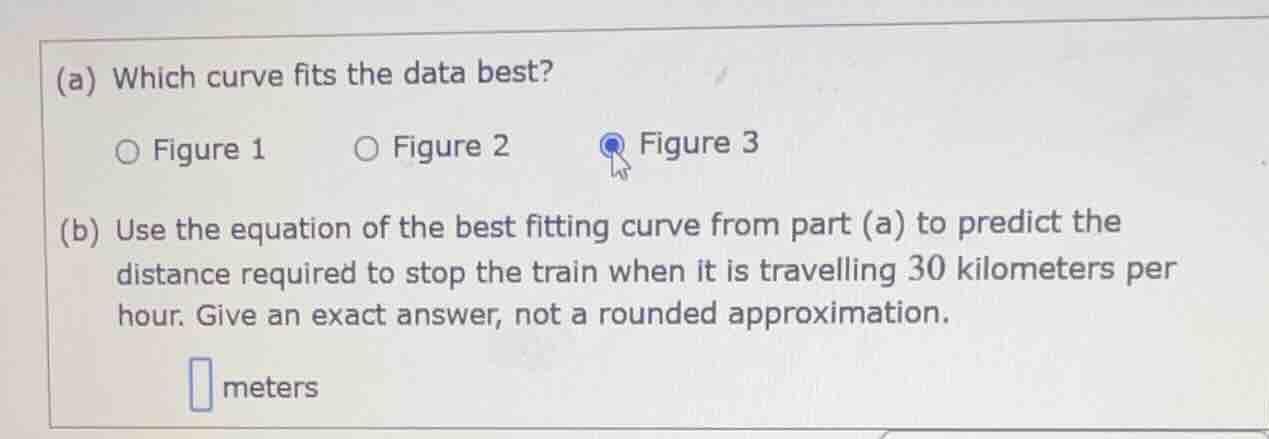 (a) which curve fits the data best? figure 1 figure 2 figure 3 (b) use …