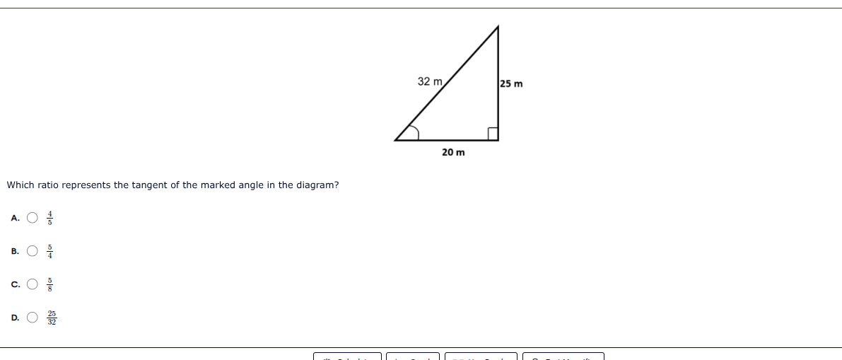 32 m, 25 m, 20 m. which ratio represents the tangent of the marked angl…