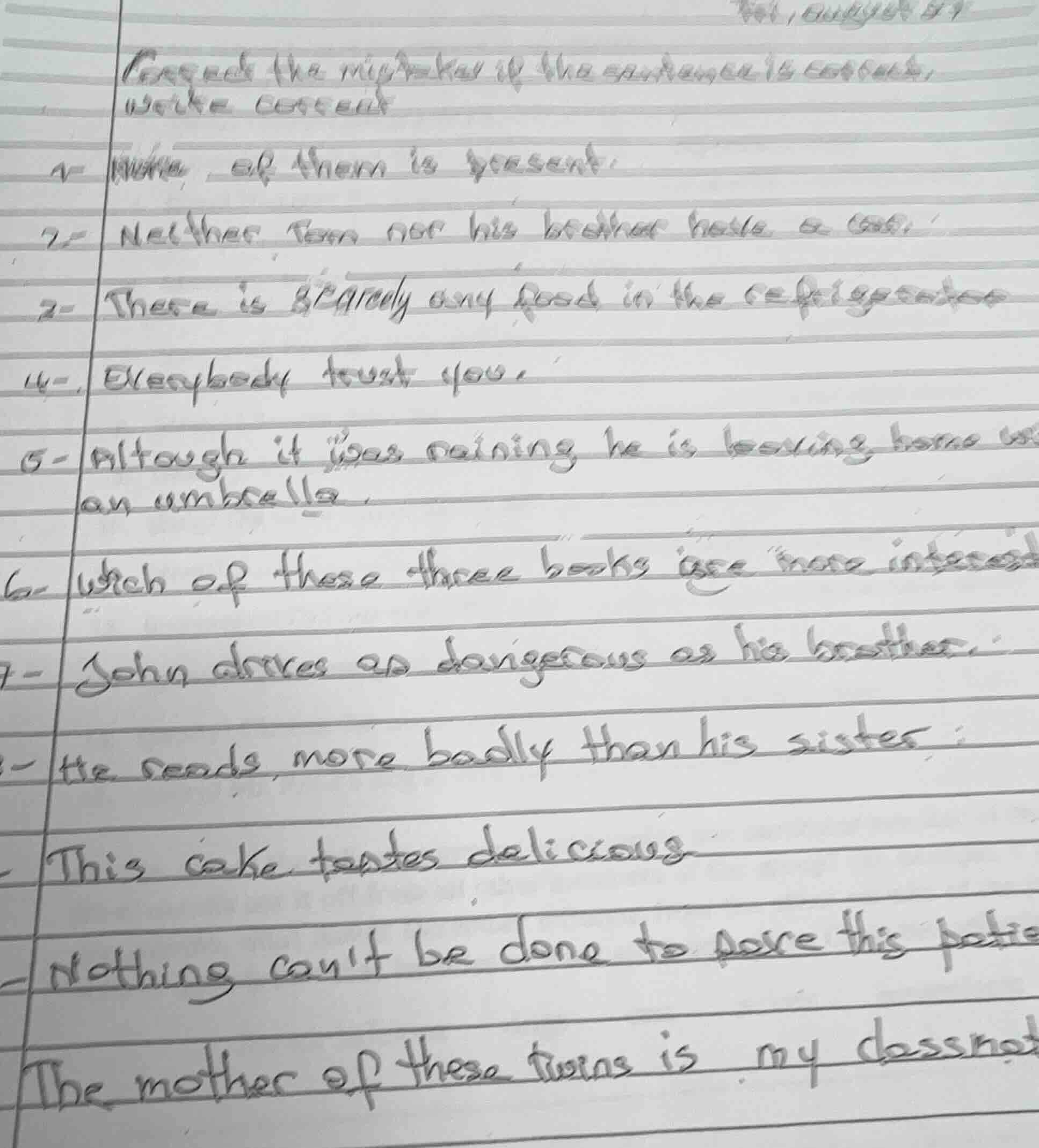 correct the mistake if the sentence is wrong, write correct 1- none of …