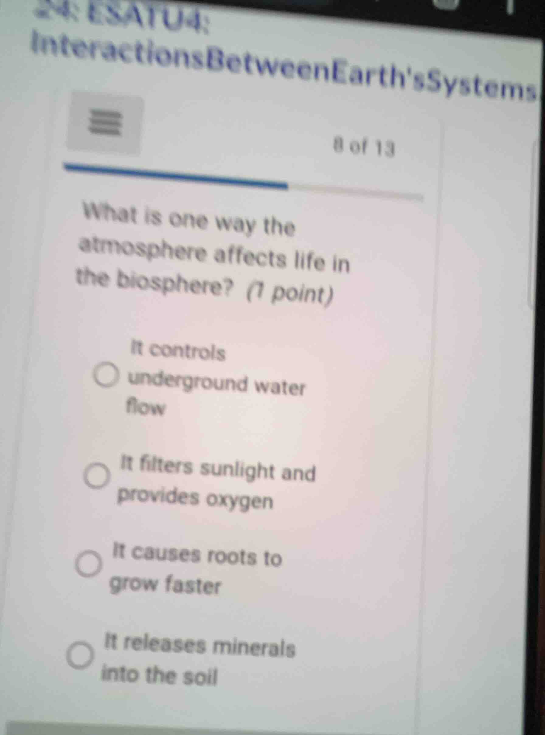 what is one way the atmosphere affects life in the biosphere? (1 point)…