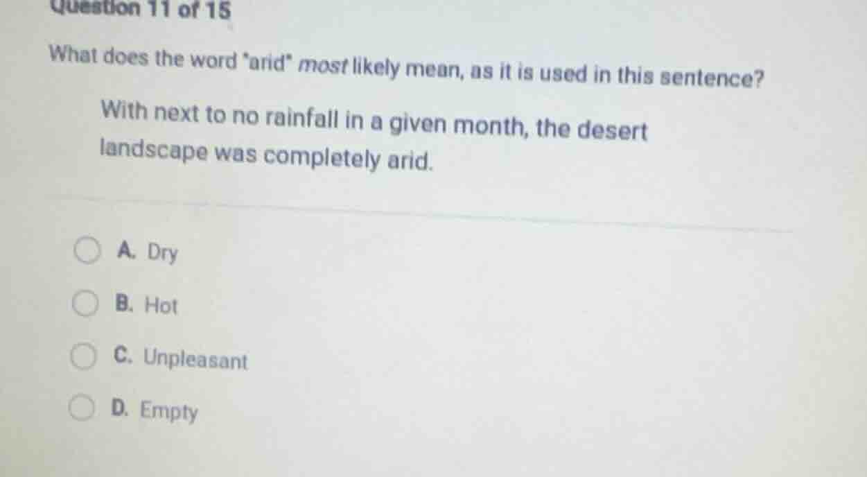 question 11 of 15 what does the word arid most likely mean, as it is us…