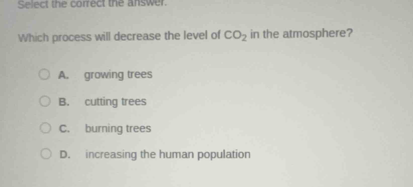 select the correct the answer. which process will decrease the level of…