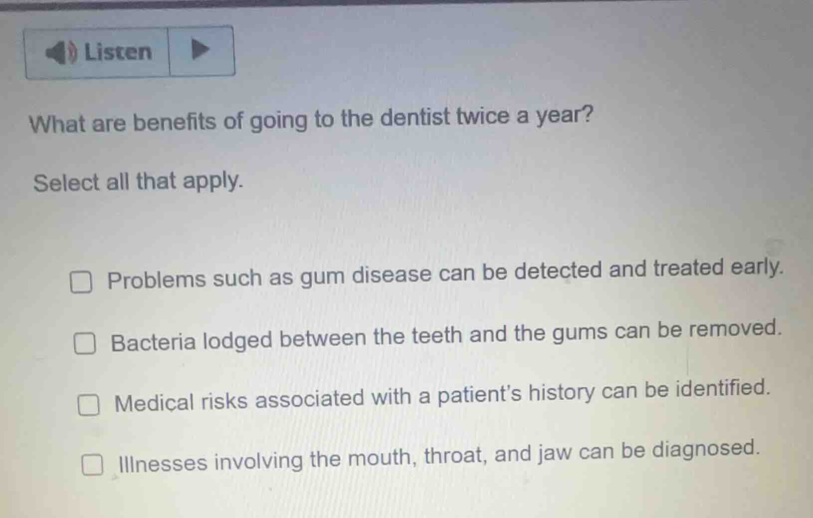 what are benefits of going to the dentist twice a year? select all that…