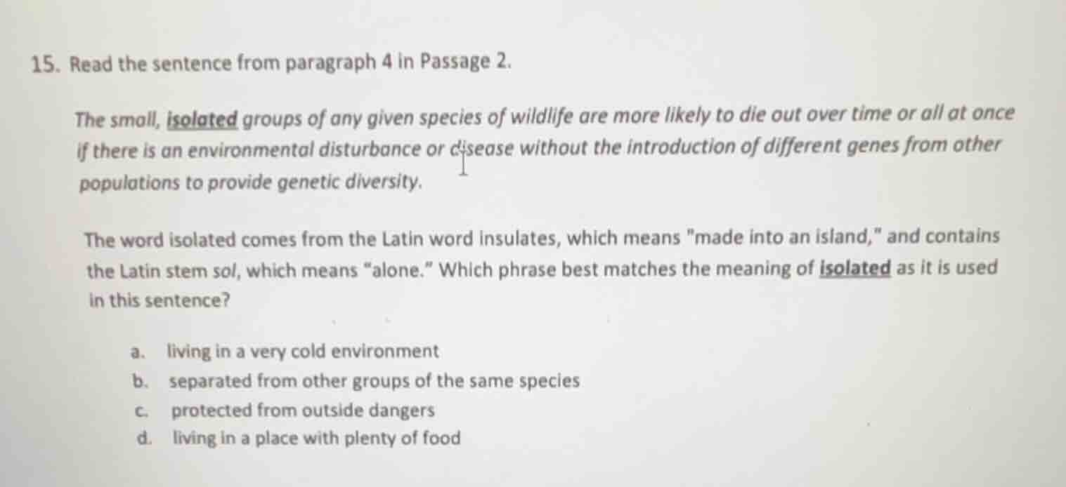 15. read the sentence from paragraph 4 in passage 2. the small, isolate…