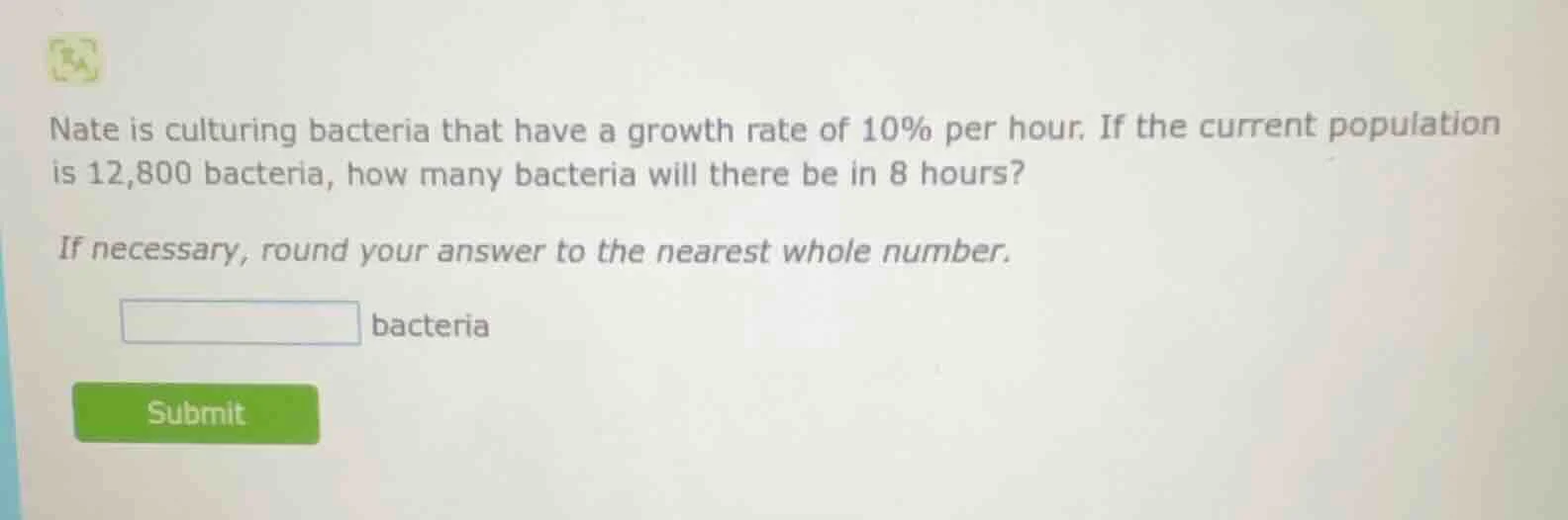 nate is culturing bacteria that have a growth rate of 10% per hour. if …
