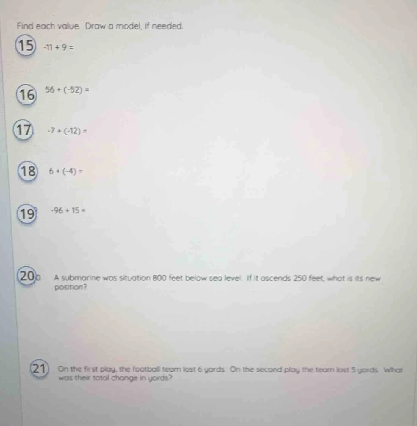 find each value. draw a model, if needed. 15 -11 + 9 = 16 56 + (-52) = …