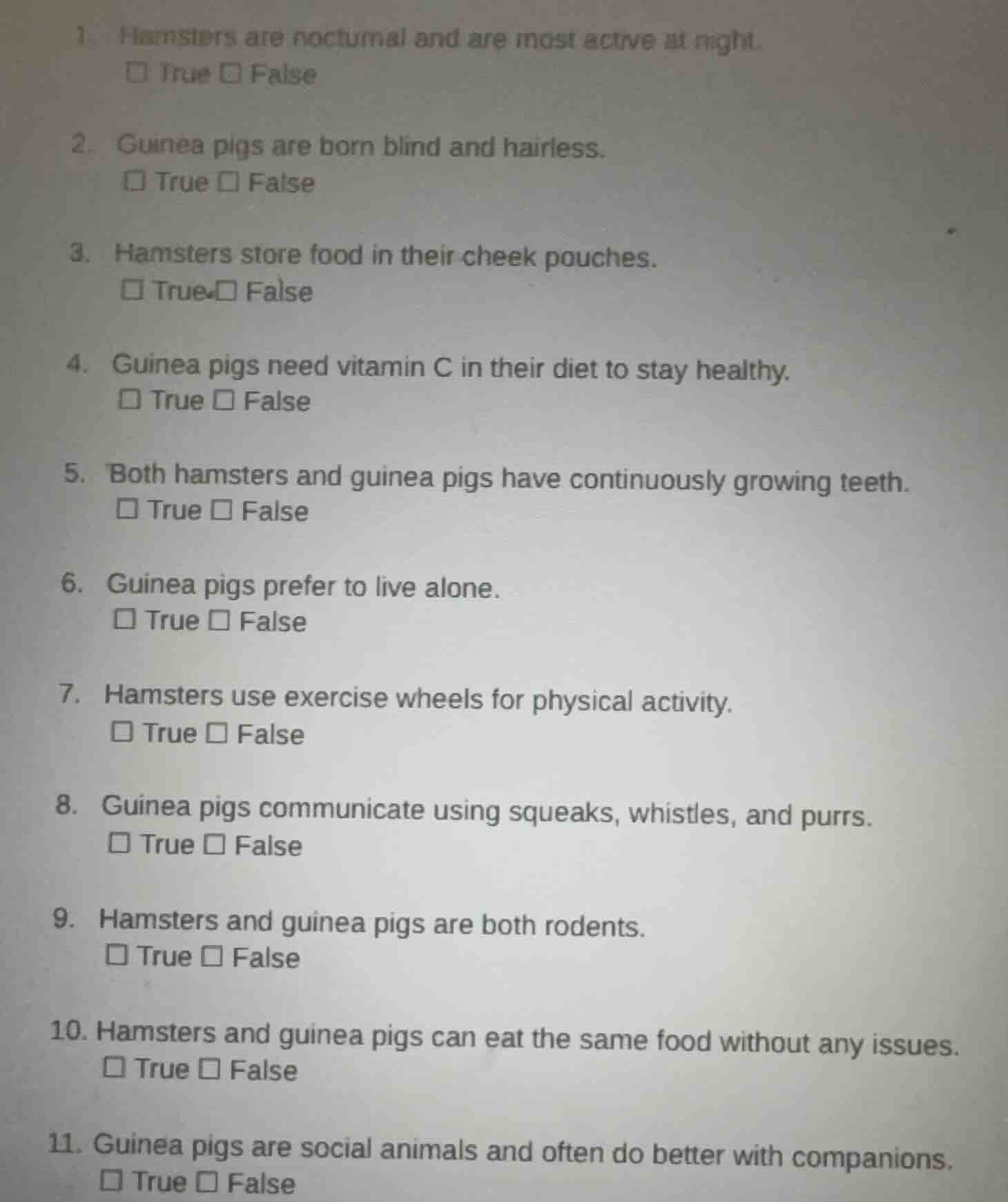 1. hamsters are nocturnal and are most active at night. □ true □ false …