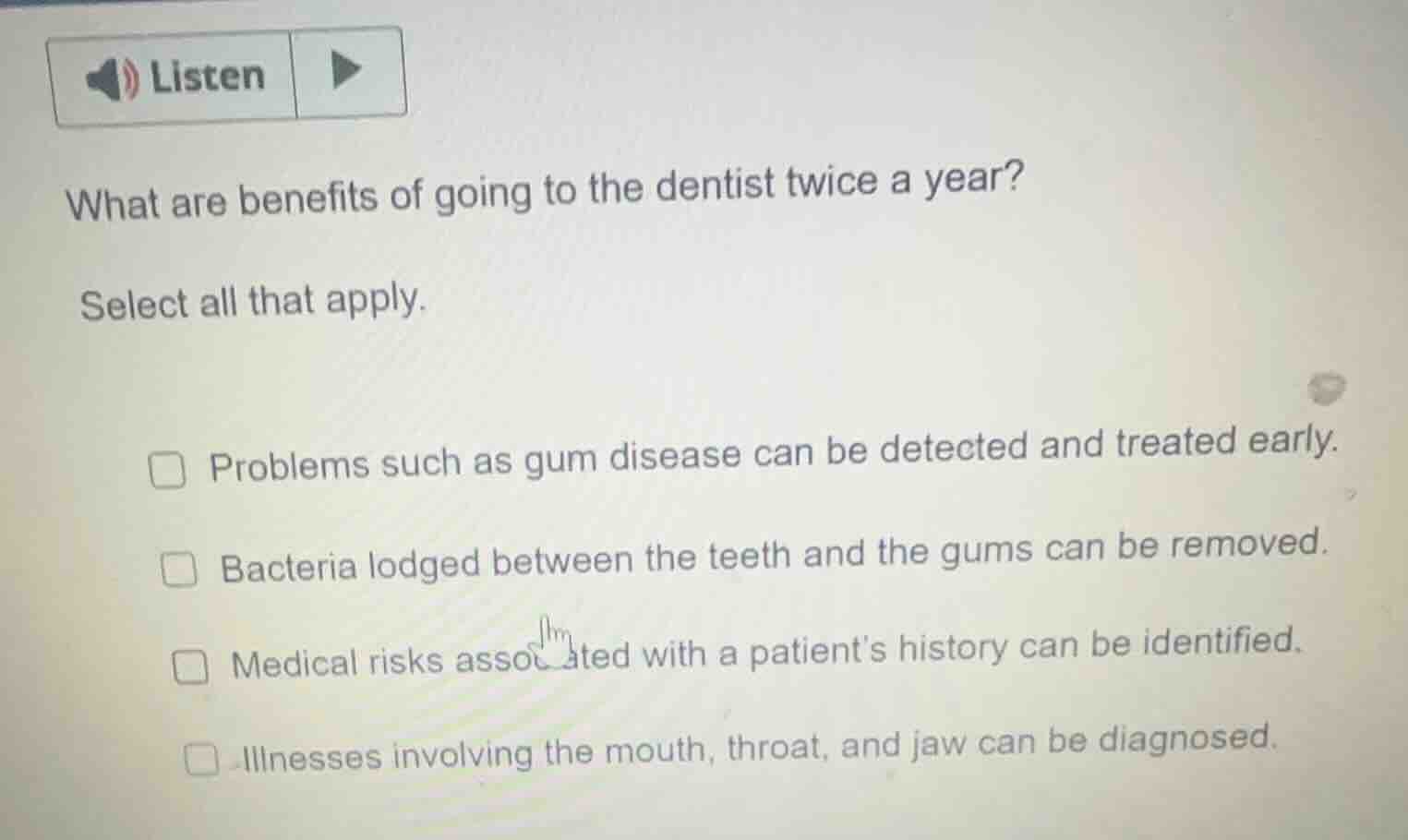 what are benefits of going to the dentist twice a year? select all that…