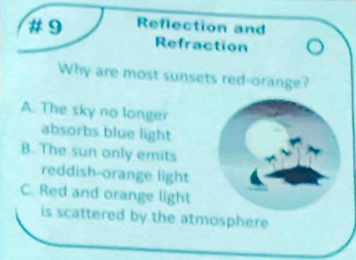 # 9 reflection and refraction why are most sunsets red - orange? a. the…