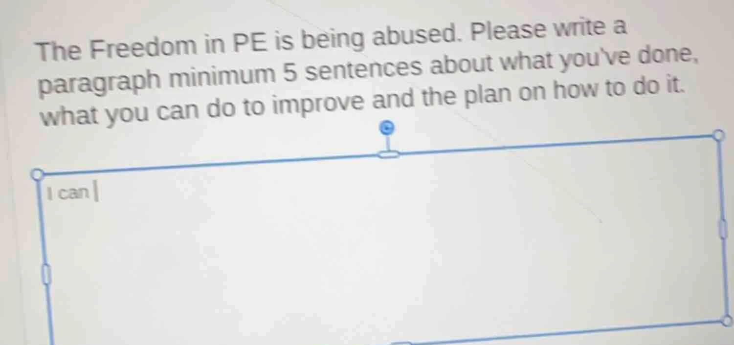 the freedom in pe is being abused. please write a paragraph minimum 5 s…
