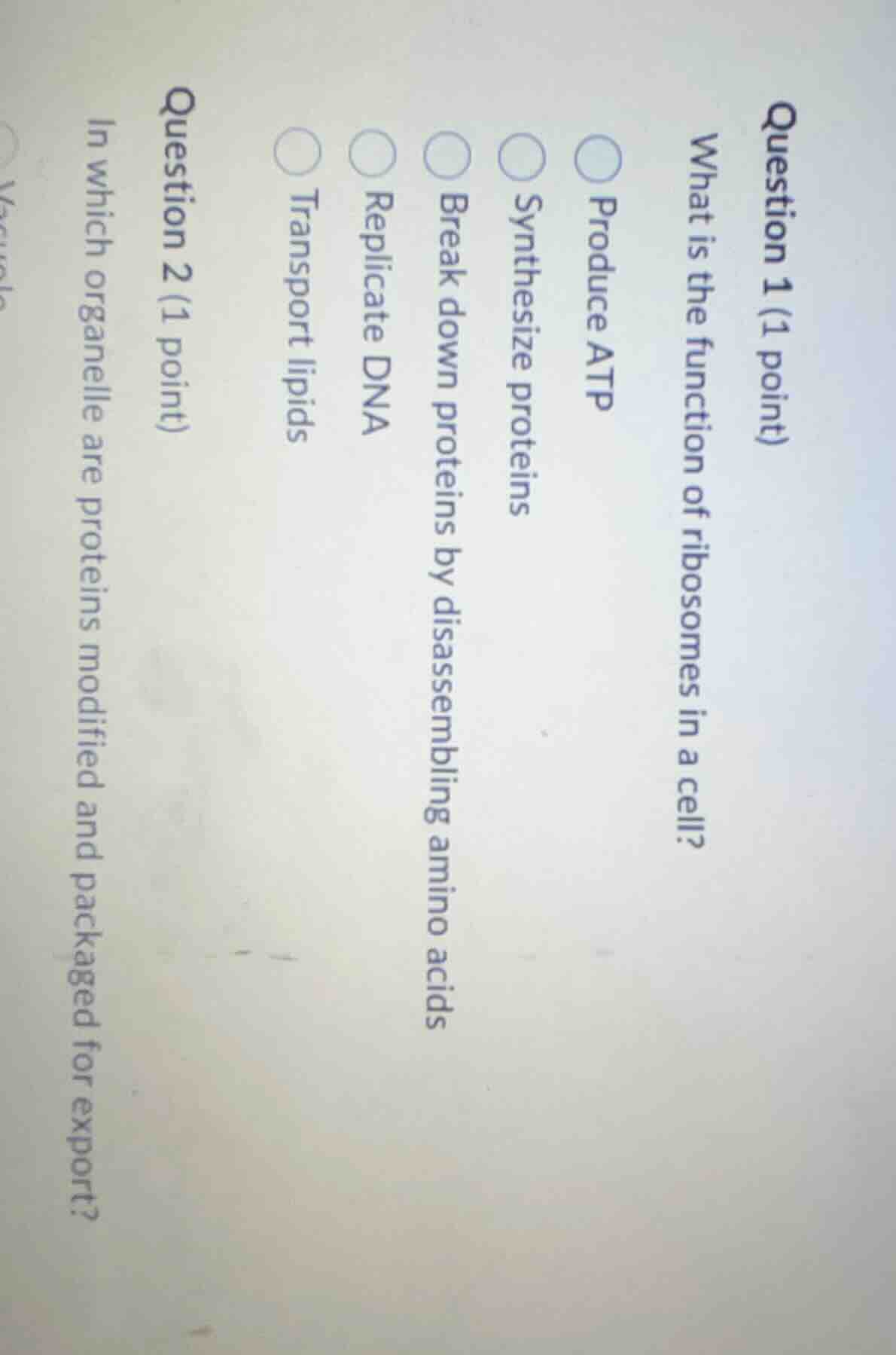 question 1 (1 point) what is the function of ribosomes in a cell? produ…