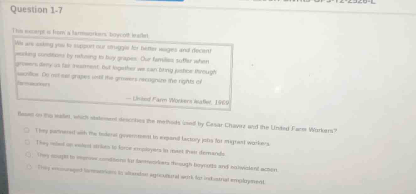 question 1-7 this excerpt is from a farmworkers boycott leaflet we are …