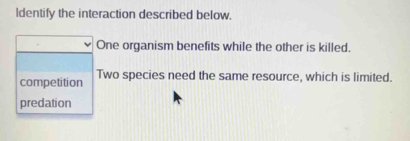 identify the interaction described below. one organism benefits while t…