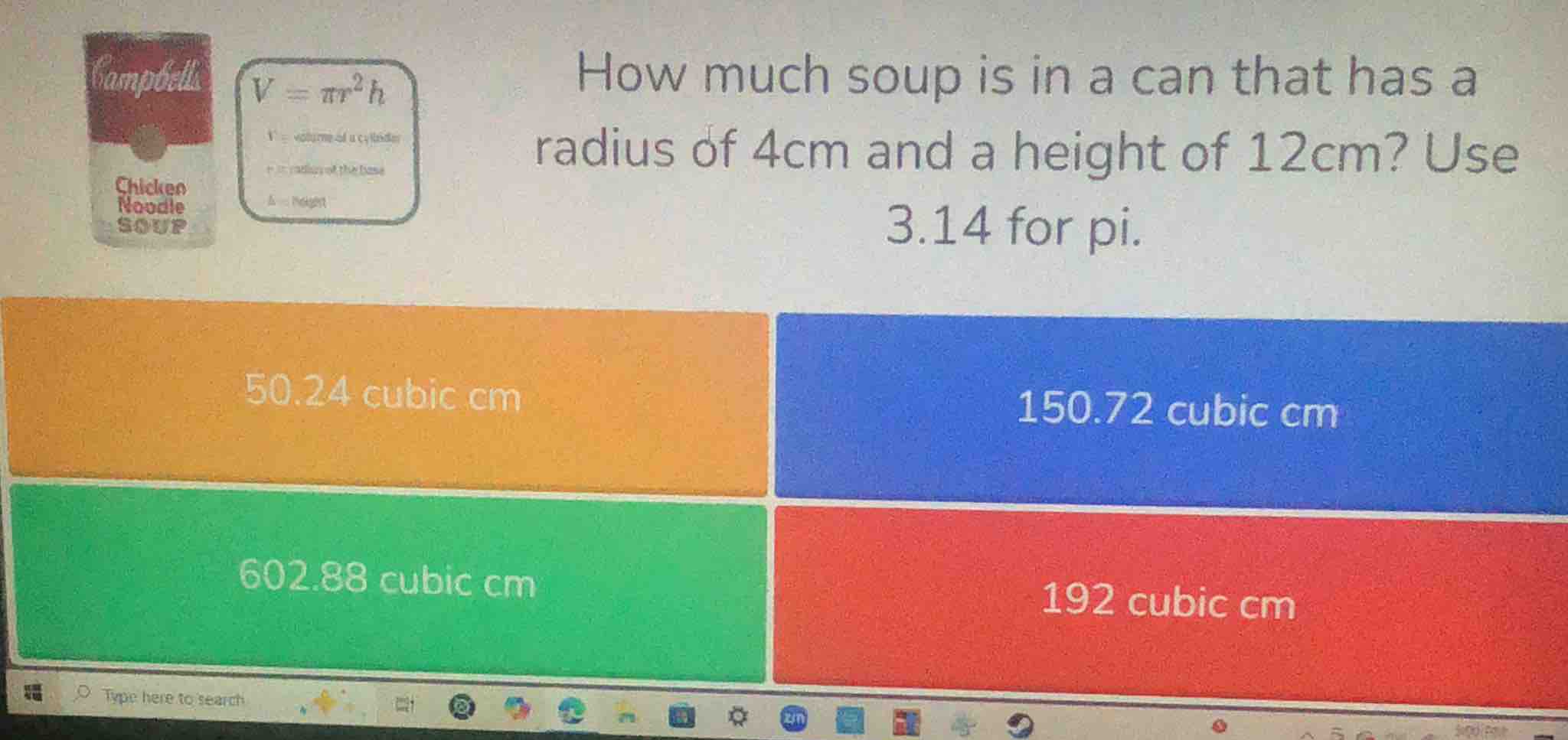 how much soup is in a can that has a radius of 4cm and a height of 12cm…
