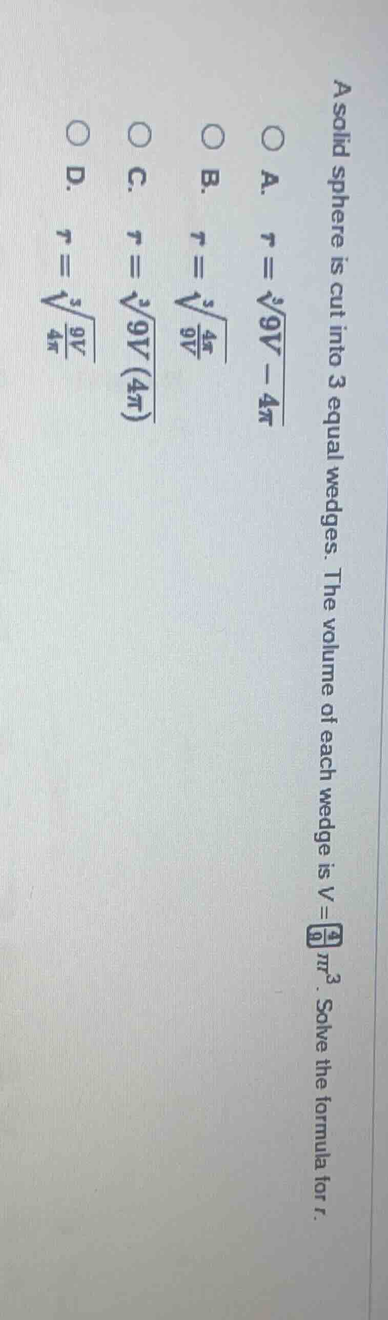 a solid sphere is cut into 3 equal wedges. the volume of each wedge is …