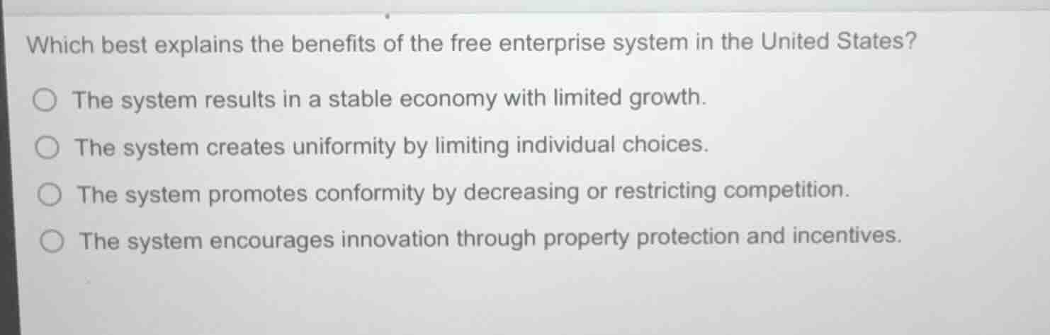 which best explains the benefits of the free enterprise system in the u…