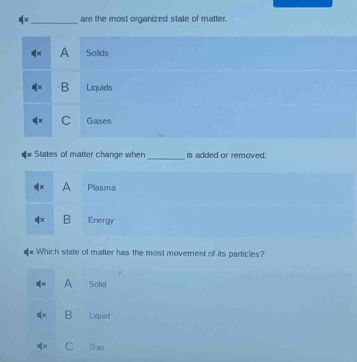_______ are the most organized state of matter. a solids b liquids c ga…