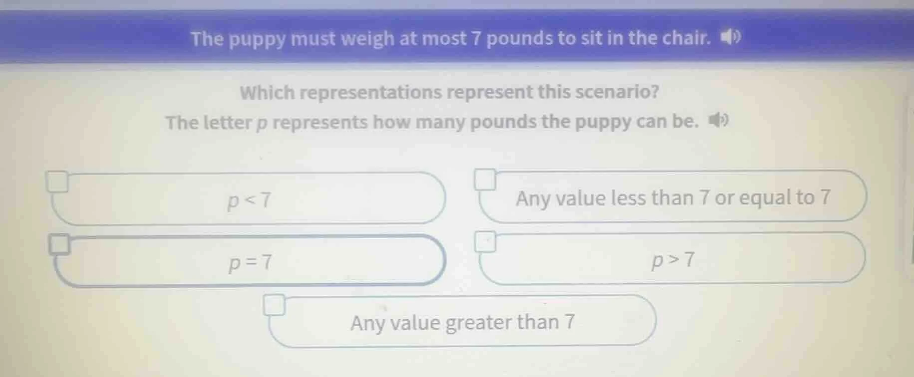 the puppy must weigh at most 7 pounds to sit in the chair. which repres…