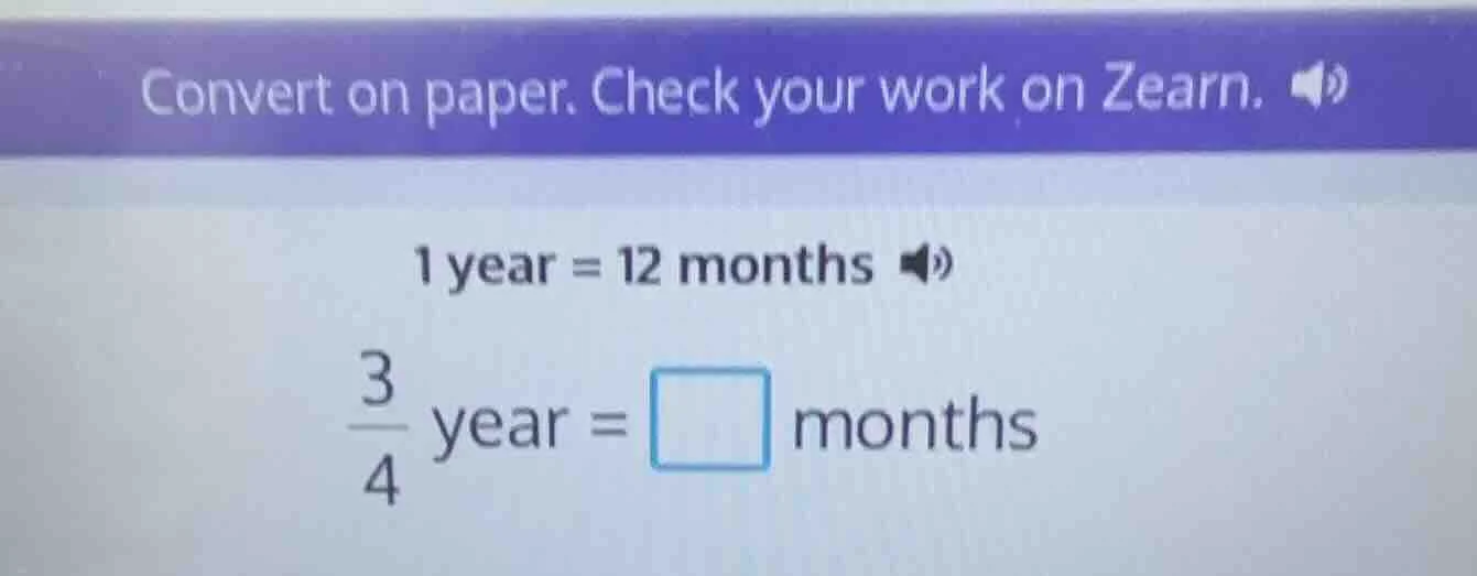 convert on paper. check your work on zearn. 1 year = 12 months \\(\frac…