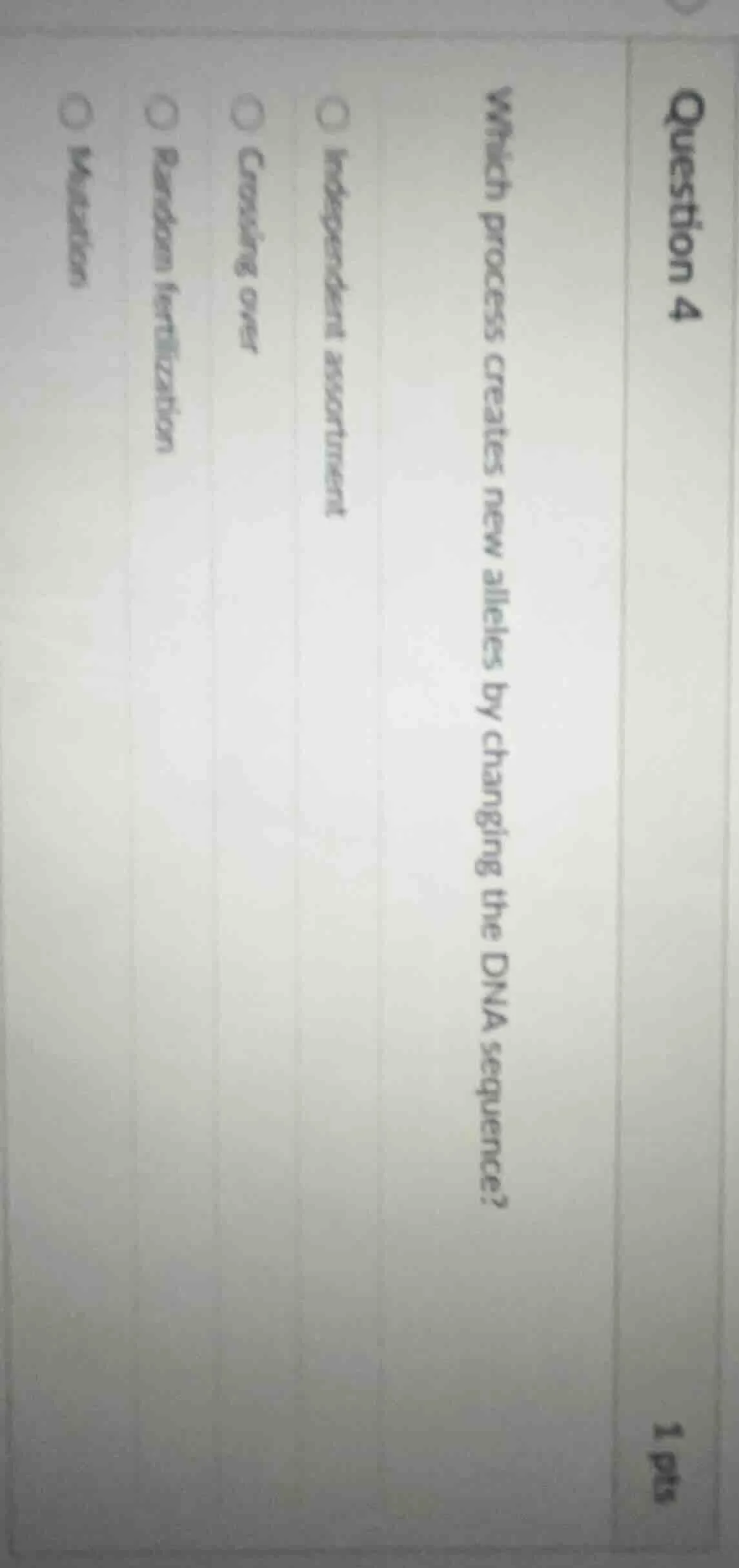 question 4 1 pts which process creates new alleles by changing the dna …