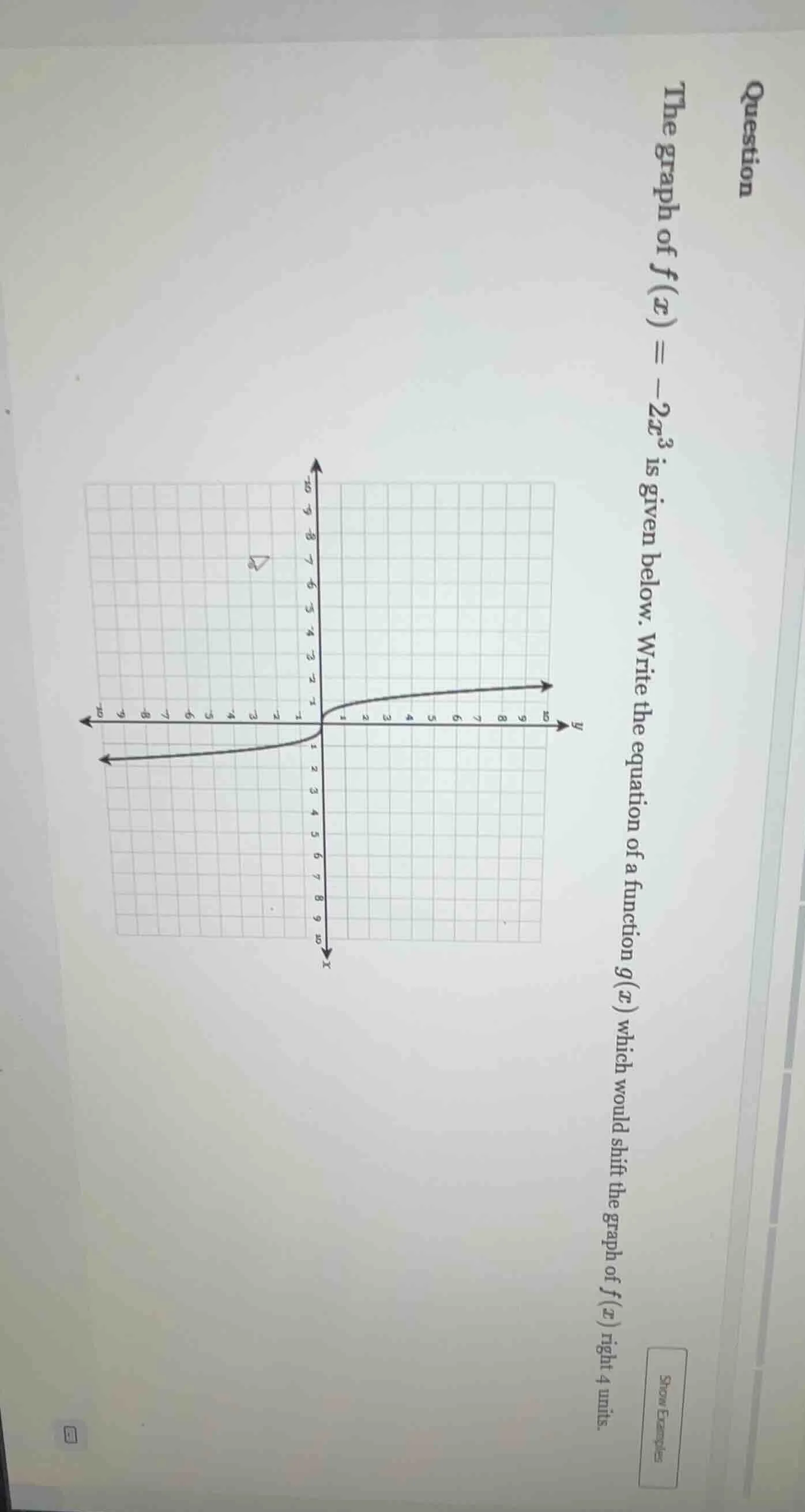 question the graph of ( f(x) = -2x^3 ) is given below. write the equati…