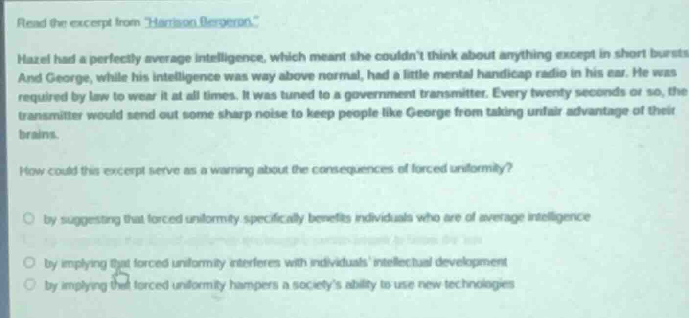 read the excerpt from \harrison bergeron.\ hazel had a perfectly averag…