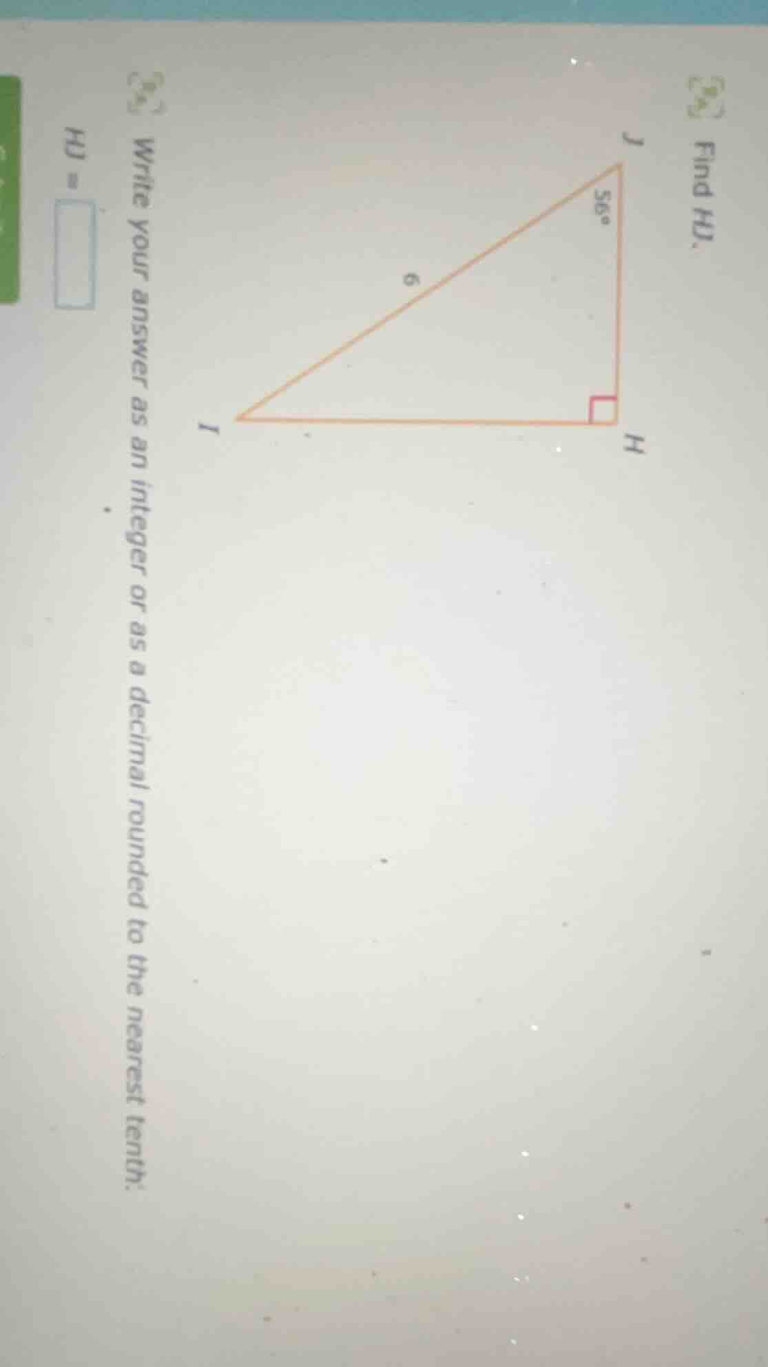 find hj. write your answer as an integer or as a decimal rounded to the…