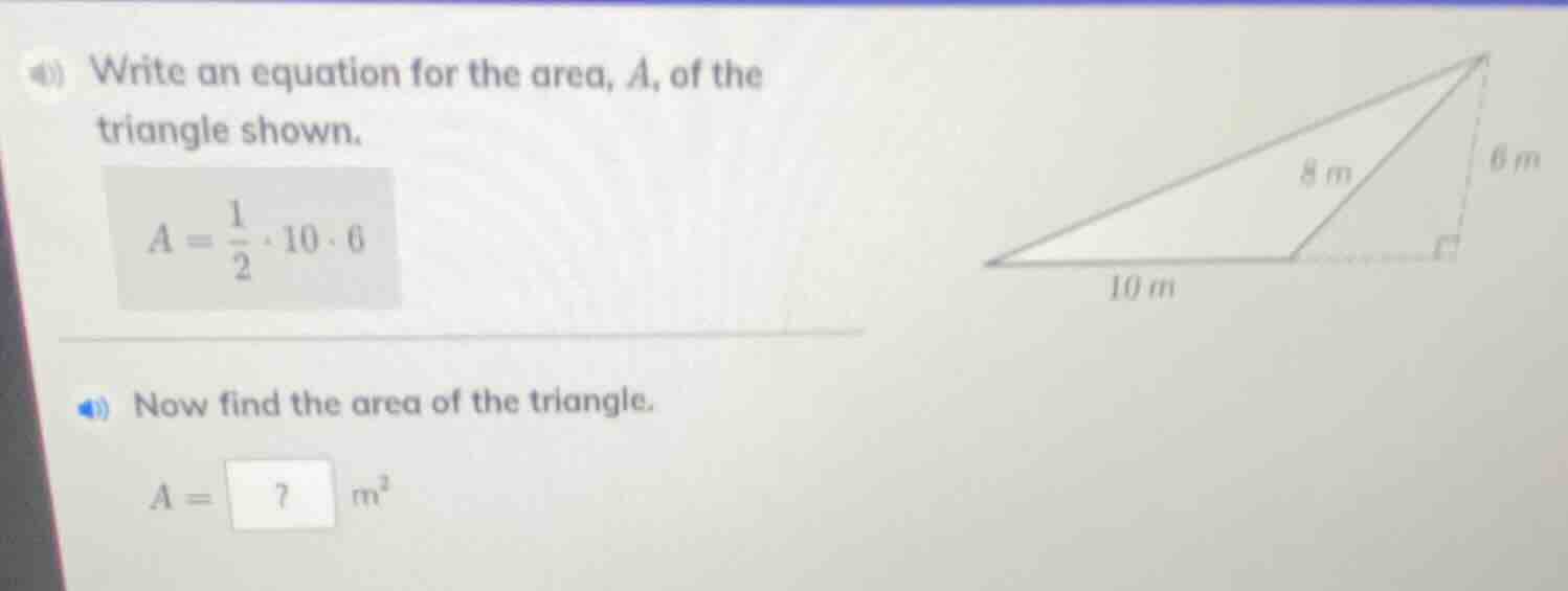 41) write an equation for the area, a, of the triangle shown. a = \\fra…