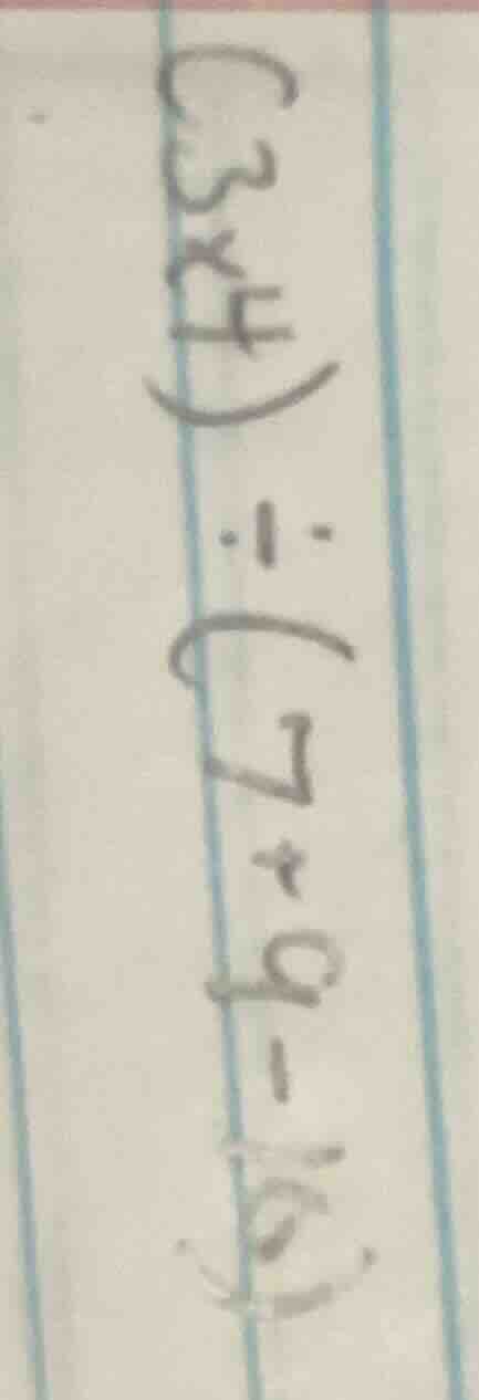 (3×4)÷(7+9-15)