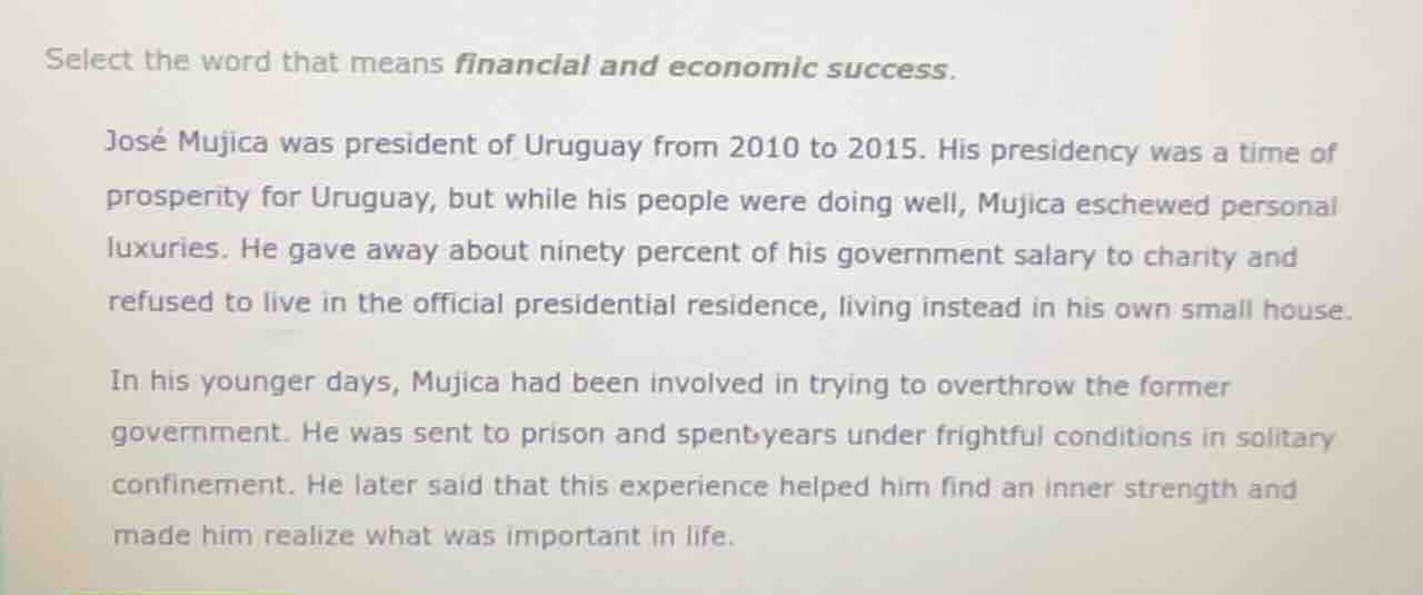 select the word that means financial and economic success. josé mujica …