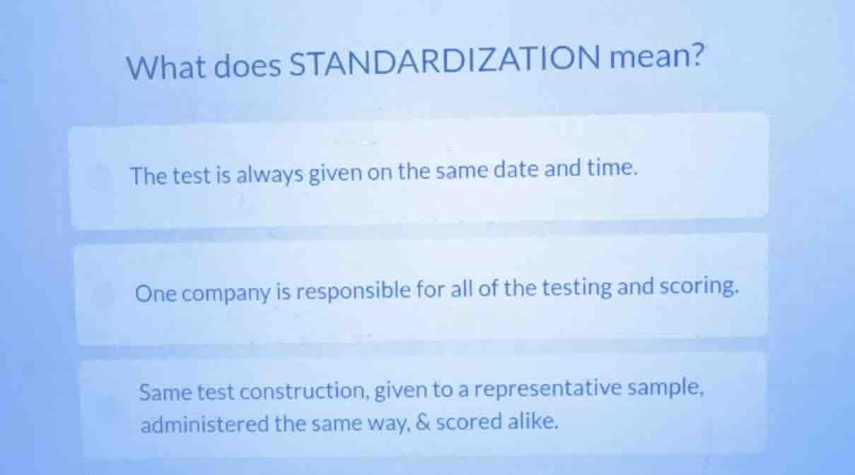 what does standardization mean? the test is always given on the same da…