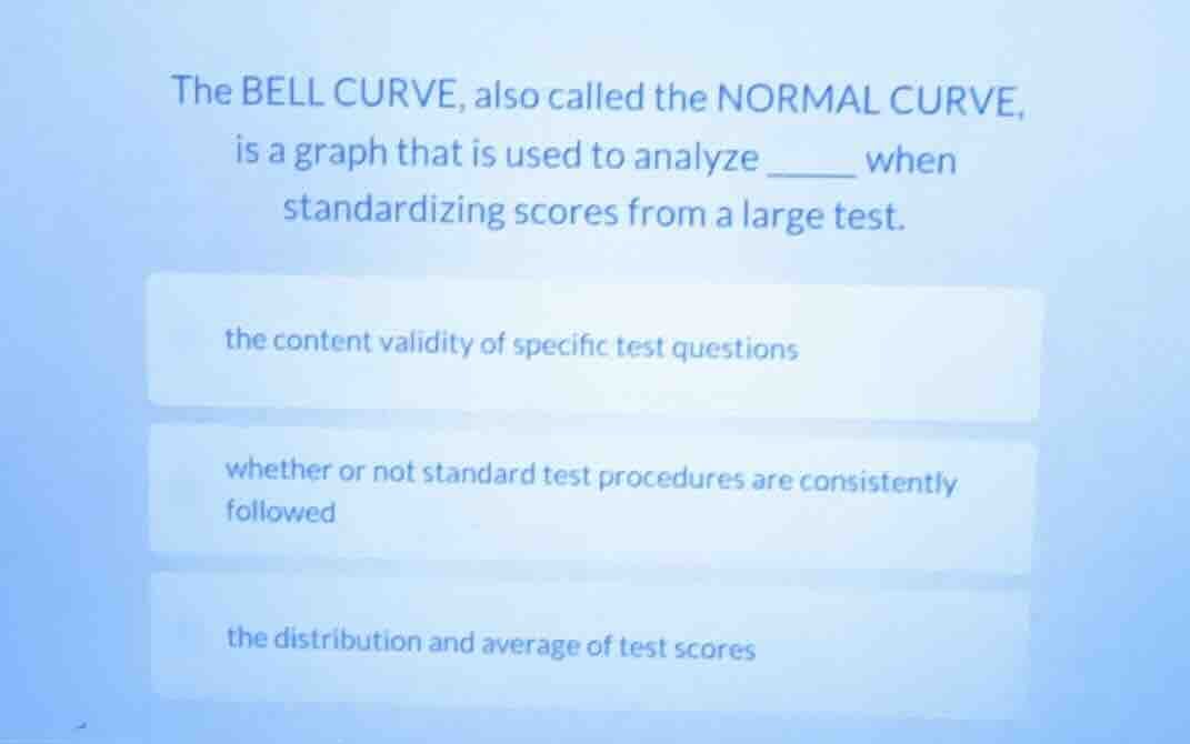 the bell curve, also called the normal curve, is a graph that is used t…