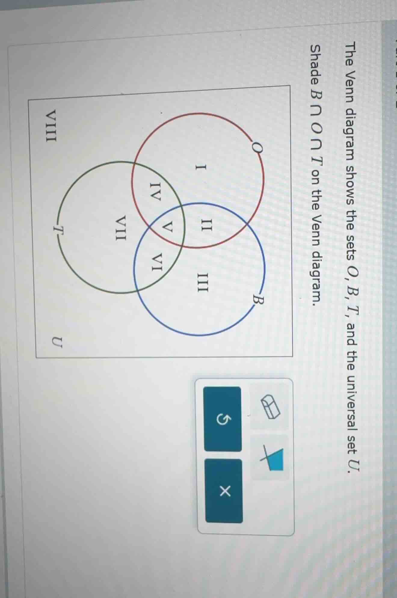 the venn diagram shows the sets o, b, t, and the universal set u. shade…