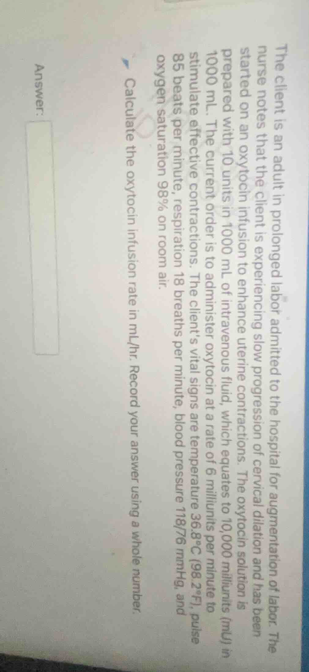 the client is an adult in prolonged labor admitted to the hospital for …