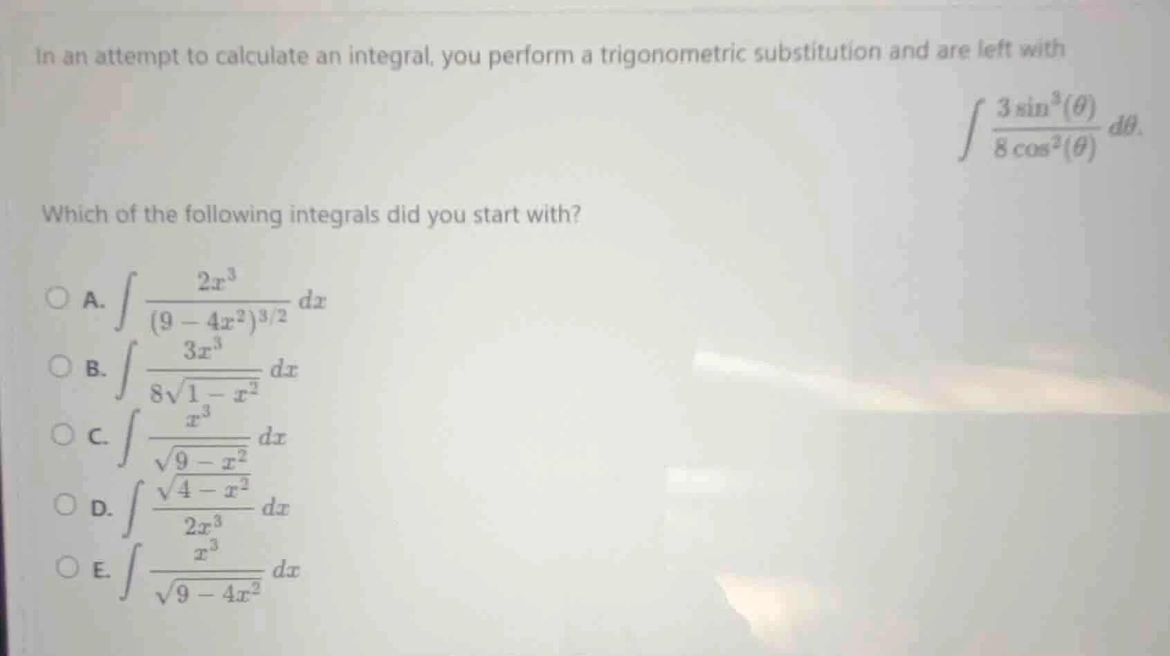in an attempt to calculate an integral, you perform a trigonometric sub…