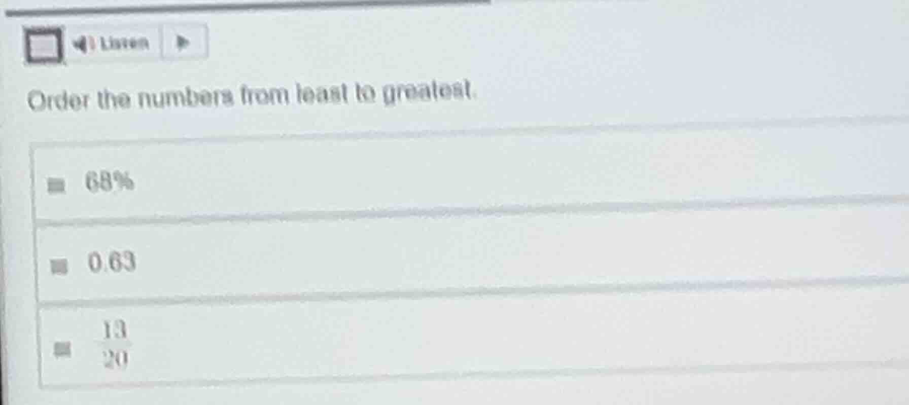 order the numbers from least to greatest. 68% 0.63 \\(\frac{13}{20}\\)