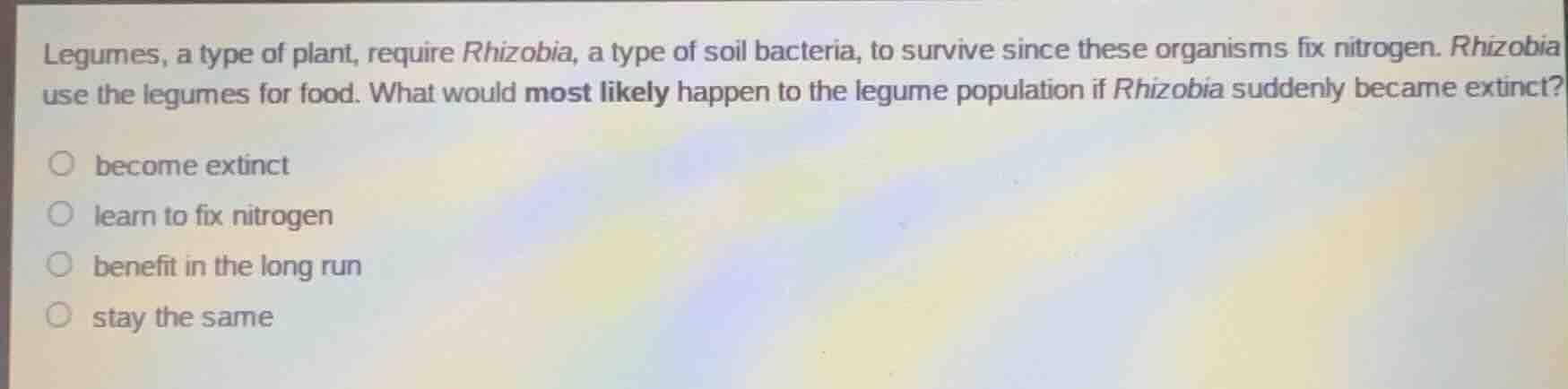legumes, a type of plant, require rhizobia, a type of soil bacteria, to…