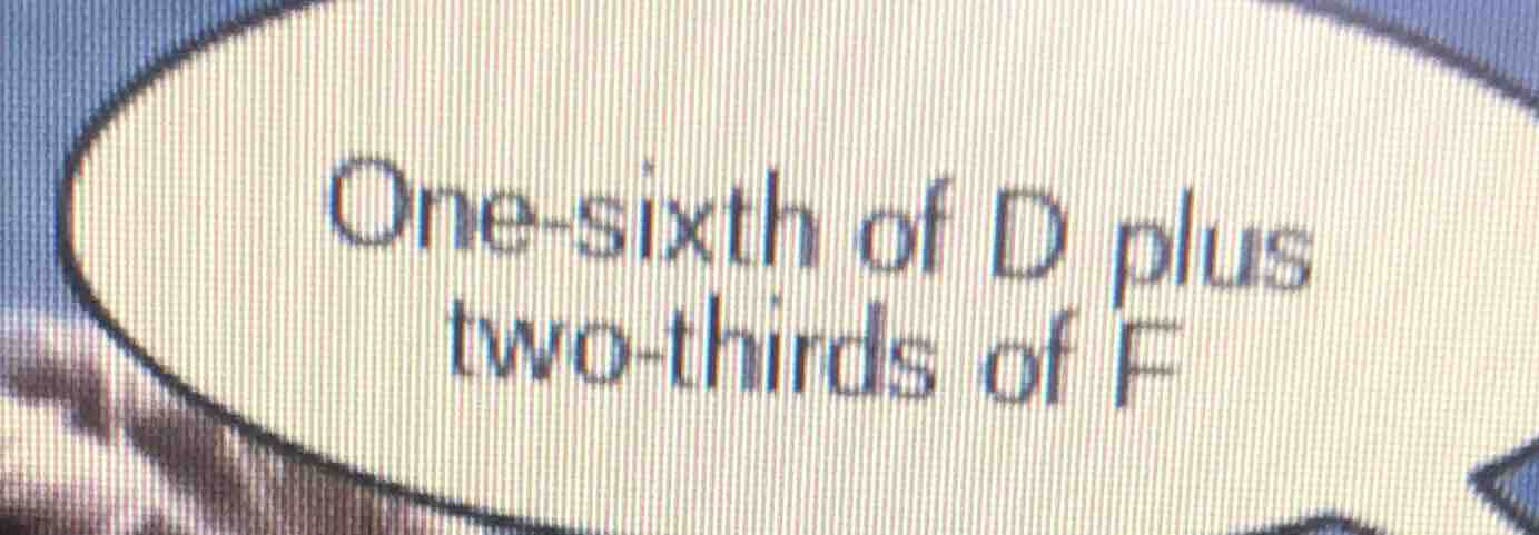 one - sixth of d plus two - thirds of f