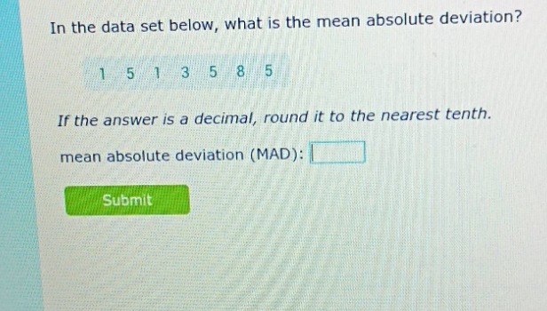 in the data set below, what is the mean absolute deviation? 1 5 1 3 5 8…