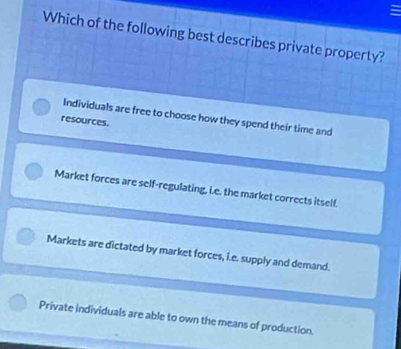 which of the following best describes private property? individuals are…