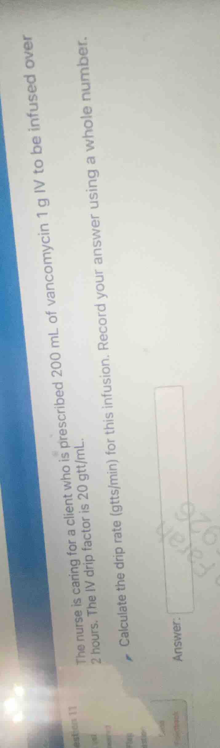 the nurse is caring for a client who is prescribed 200 ml of vancomycin…