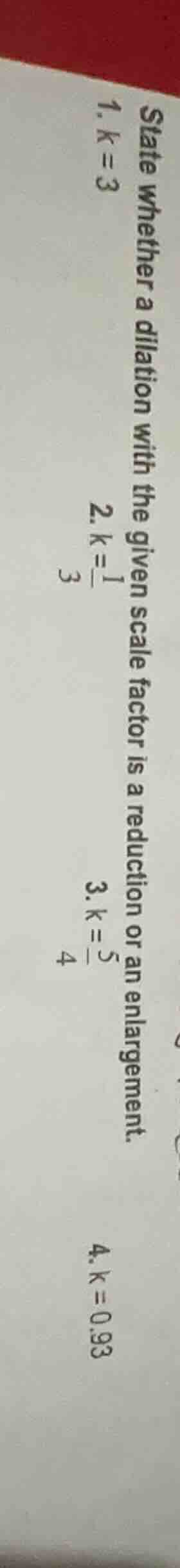 state whether a dilation with the given scale factor is a reduction or …