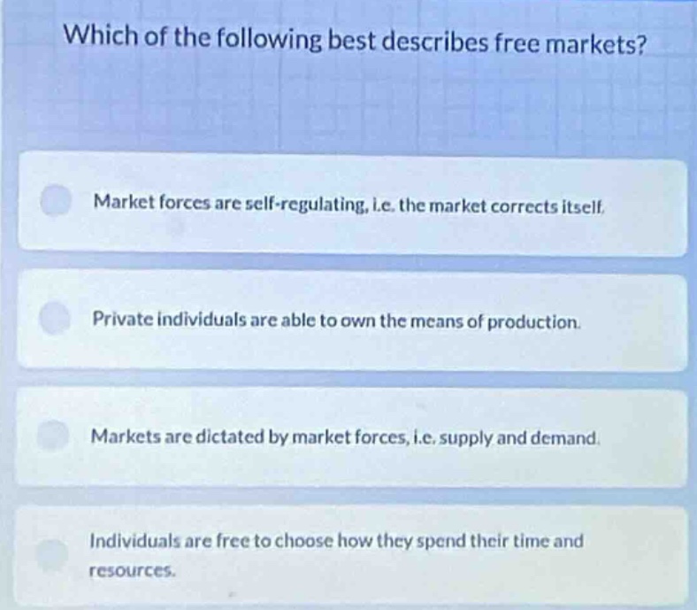 which of the following best describes free markets? market forces are s…