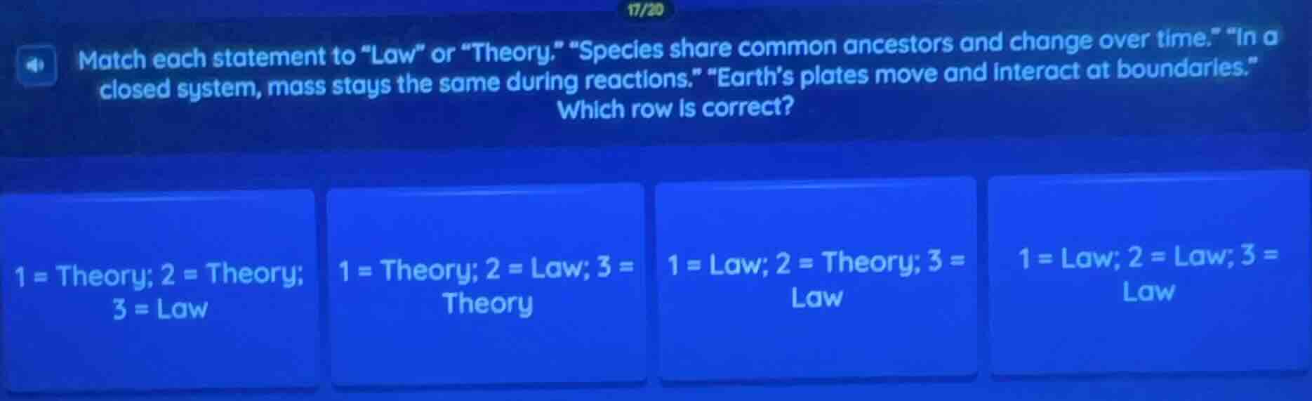 match each statement to “law” or “theory.” “species share common ancest…
