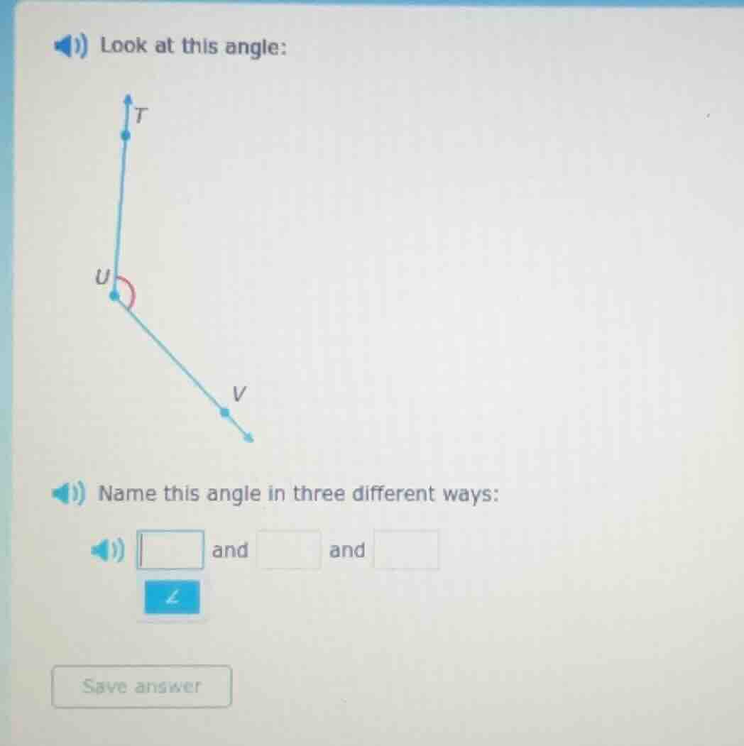 look at this angle: name this angle in three different ways: