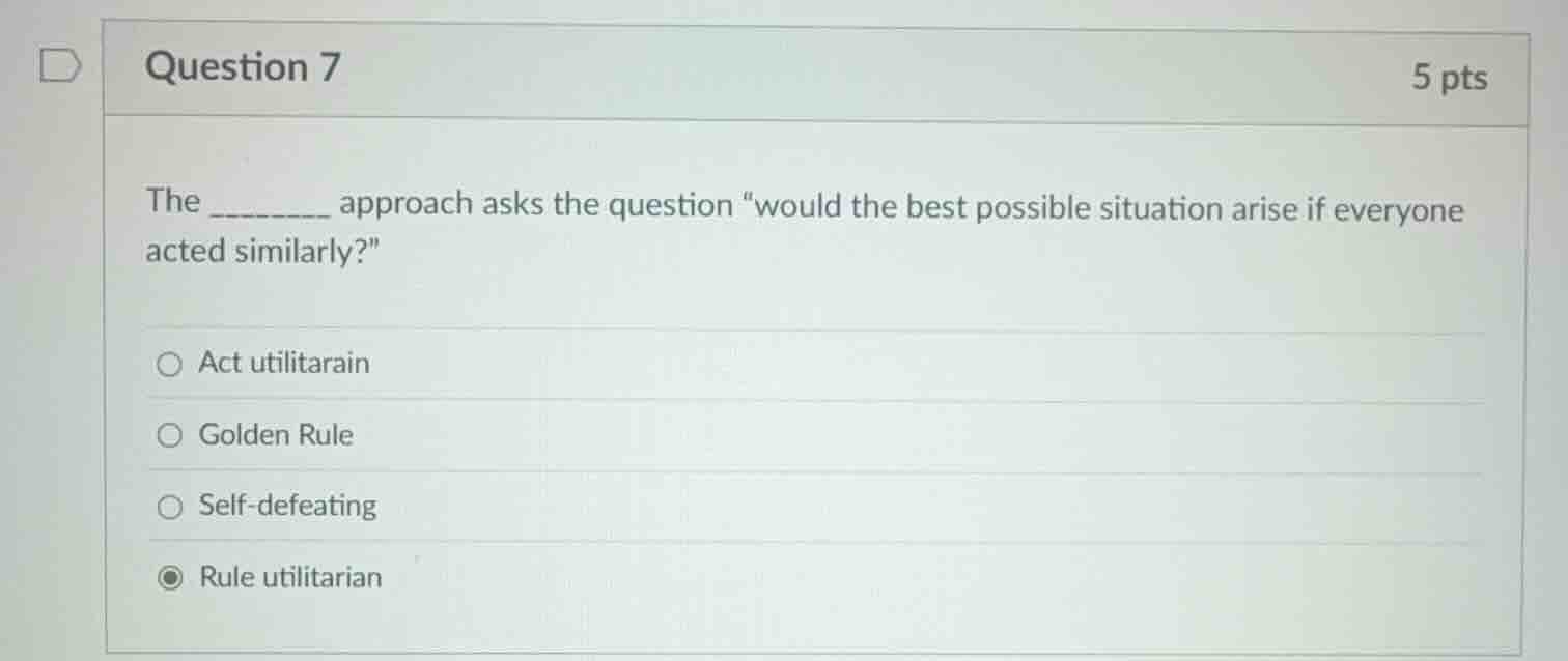 question 7 5 pts the ______ approach asks the question \would the best …