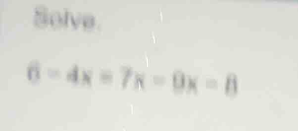 solve. $6 - 4x = 7x - 9x - 8$